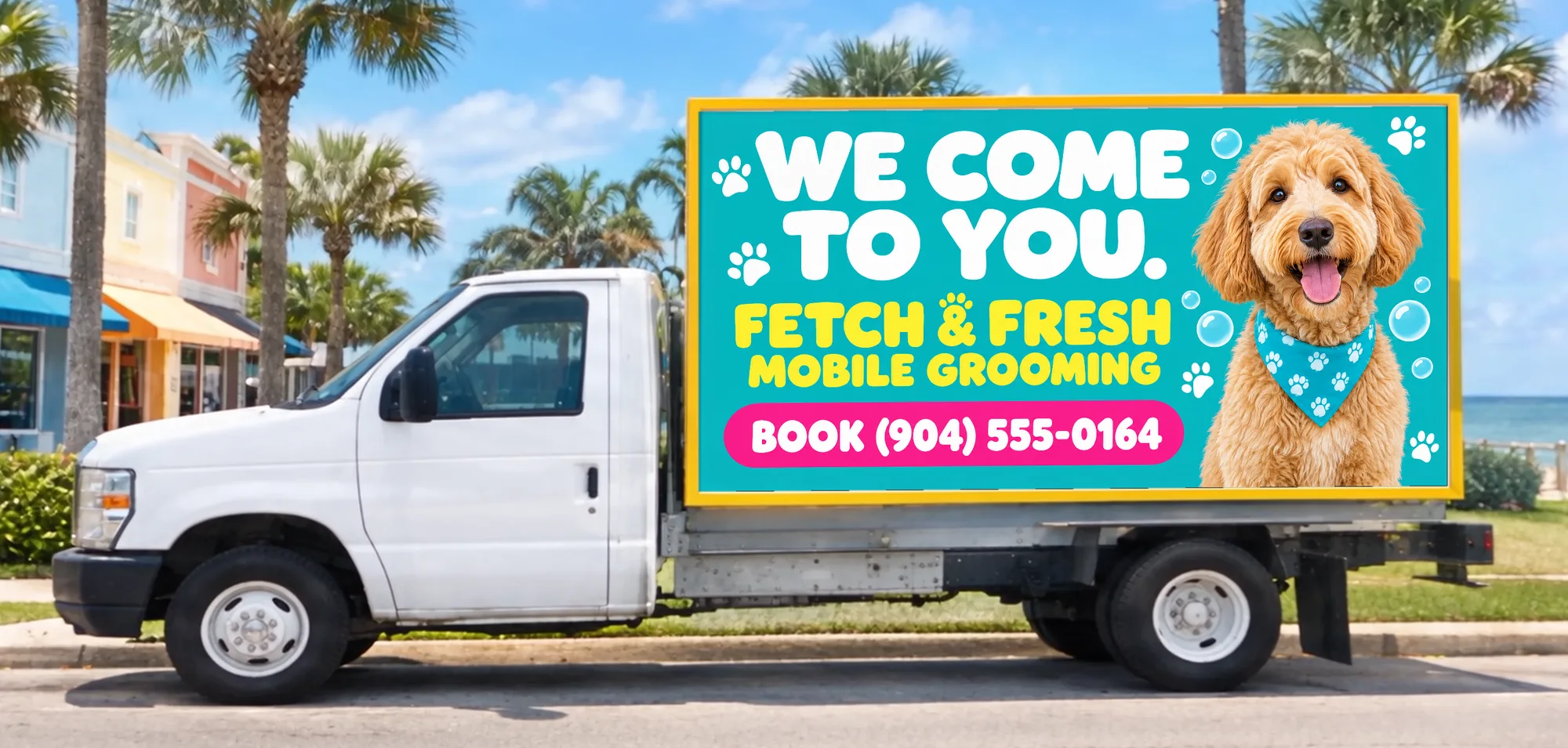 Fetch & Fresh Mobile Grooming ad on the billboard truck: We come to you. Book (904) 555-0164